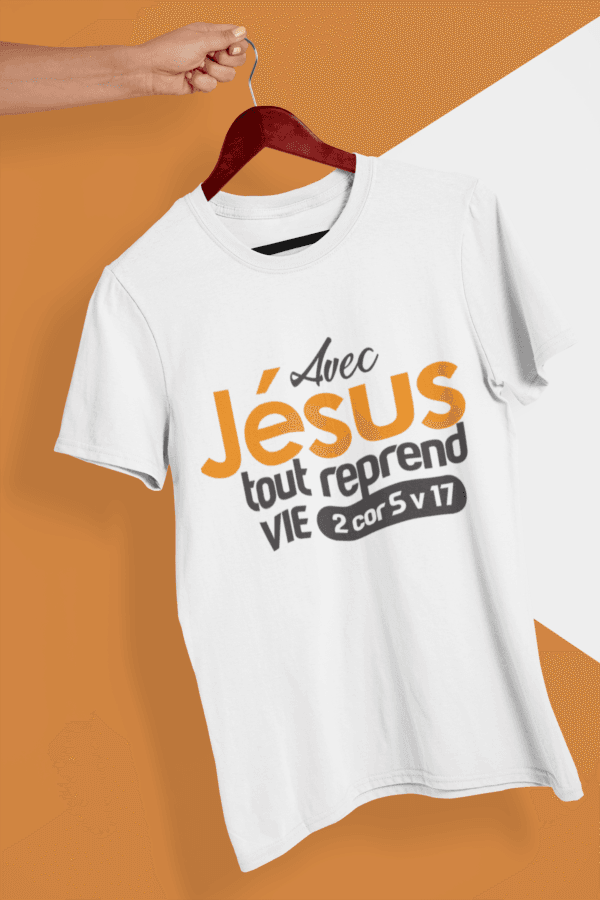 T-Shirt - "Avec JESUS, tout reprend vie" - Jelotia