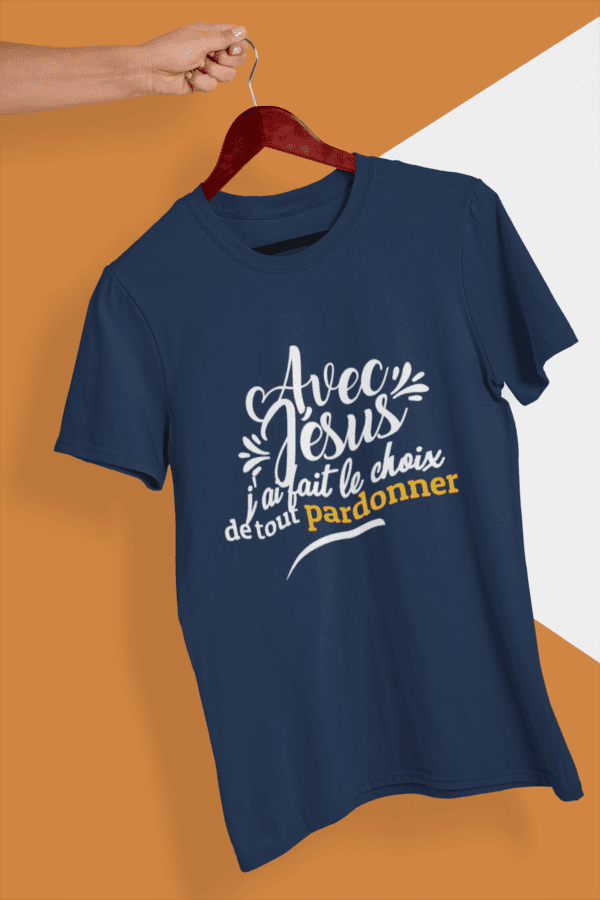 T-Shirt - "Avec JESUS, j'ai fait le choix de tout pardonner" - Jelotia